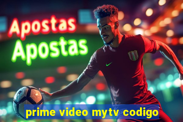 prime video mytv codigo